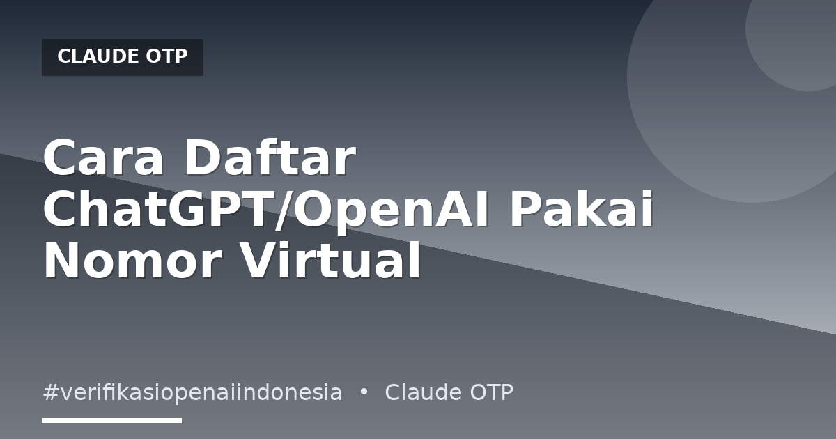 Cara Daftar ChatGPT/OpenAI Pakai Nomor Virtual