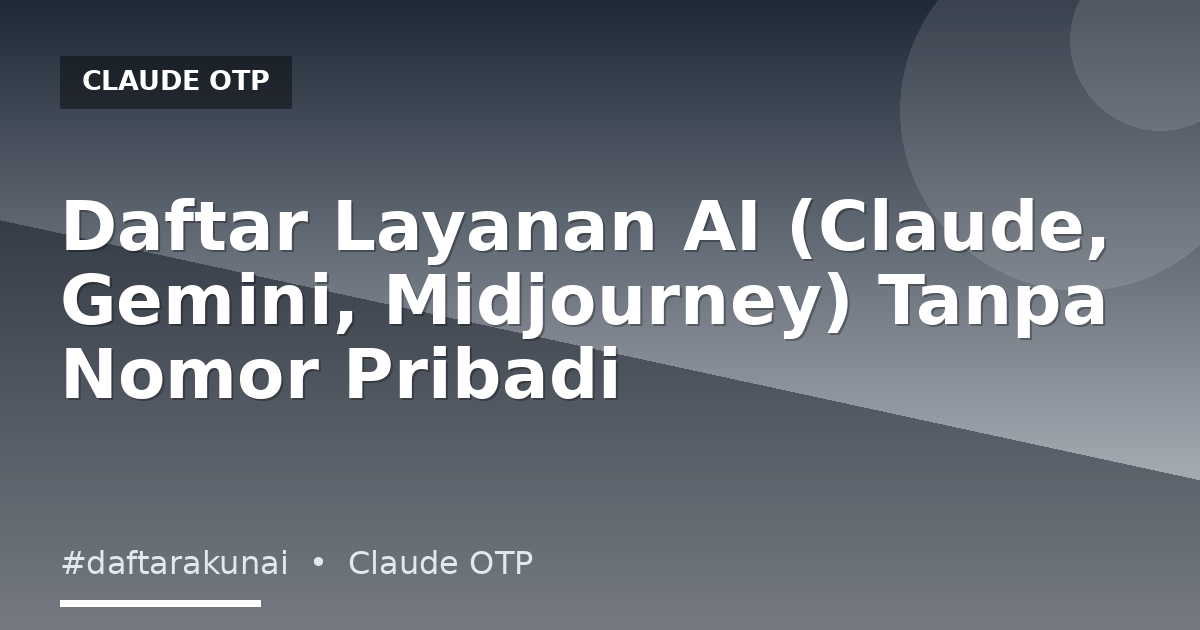 Daftar Layanan AI (Claude, Gemini, Midjourney) Tanpa Nomor Pribadi